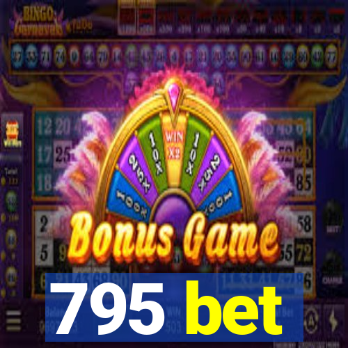 795 bet